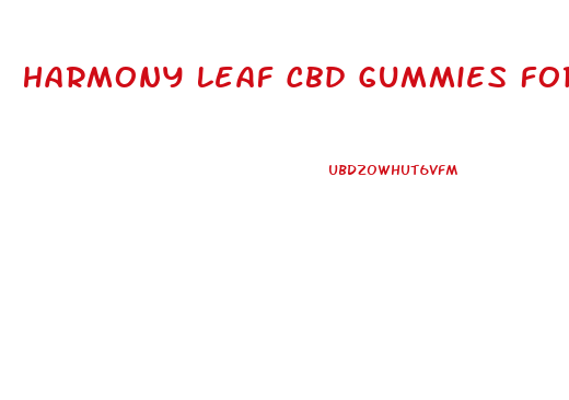 Harmony Leaf Cbd Gummies For Penile Enlargement