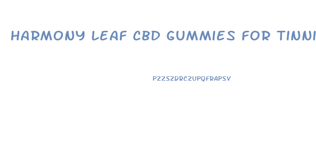 Harmony Leaf Cbd Gummies For Tinnitus