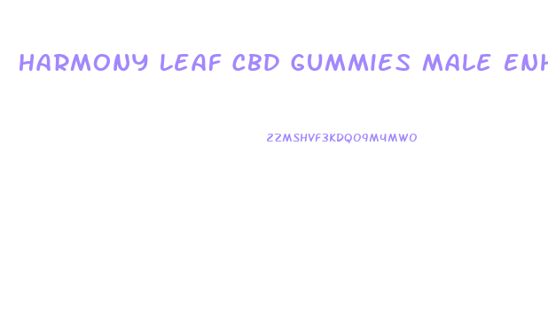 Harmony Leaf Cbd Gummies Male Enhancement Gummies
