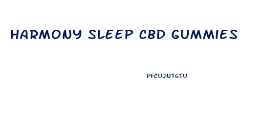 Harmony Sleep Cbd Gummies