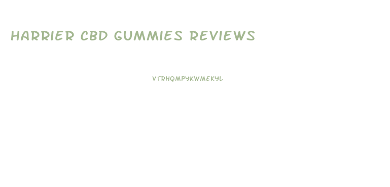 Harrier Cbd Gummies Reviews