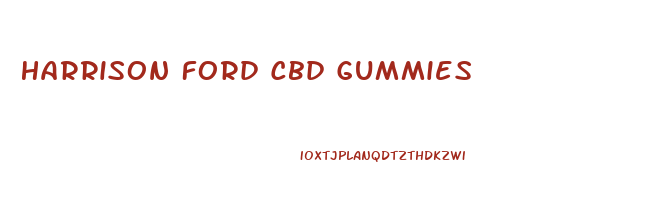 Harrison Ford Cbd Gummies