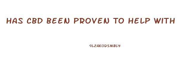 Has Cbd Been Proven To Help With Anxiety