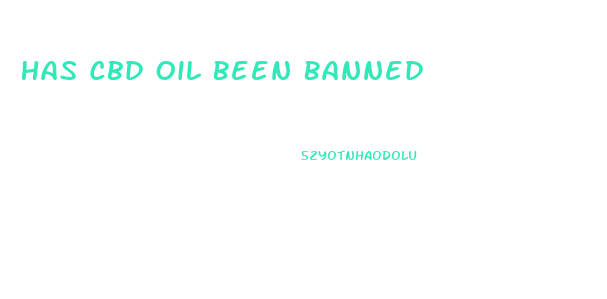 Has Cbd Oil Been Banned