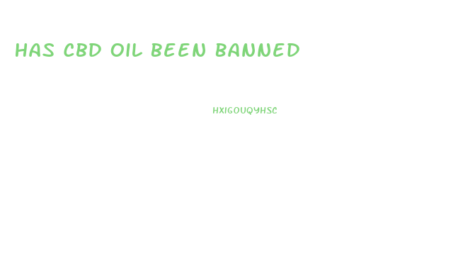 Has Cbd Oil Been Banned