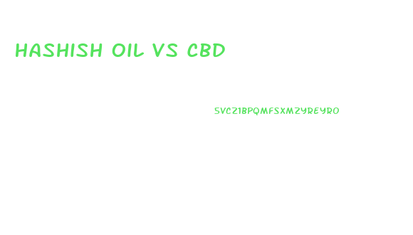 Hashish Oil Vs Cbd