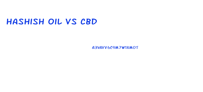 Hashish Oil Vs Cbd