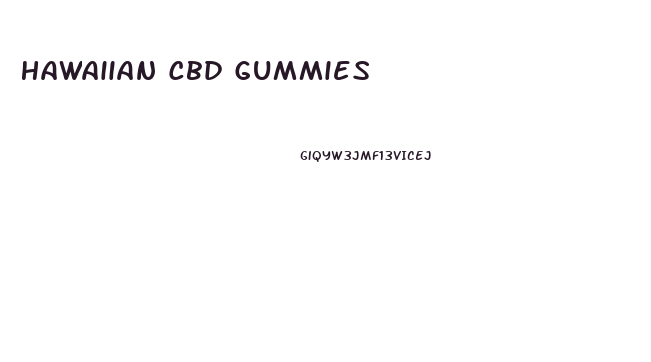 Hawaiian Cbd Gummies