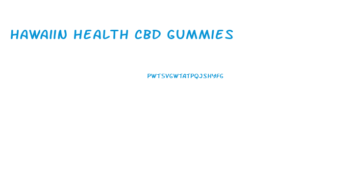 Hawaiin Health Cbd Gummies