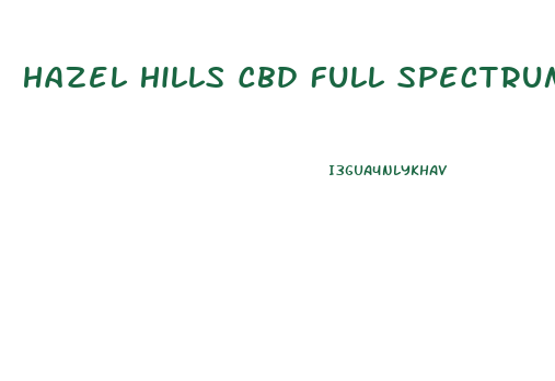 Hazel Hills Cbd Full Spectrum Gummies