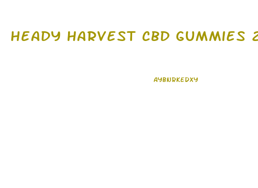 Heady Harvest Cbd Gummies 2024mg