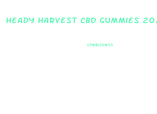 Heady Harvest Cbd Gummies 2024mg