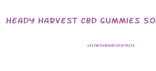 Heady Harvest Cbd Gummies 500 Mg