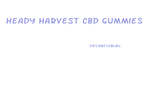 Heady Harvest Cbd Gummies
