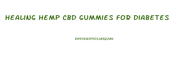 Healing Hemp Cbd Gummies For Diabetes