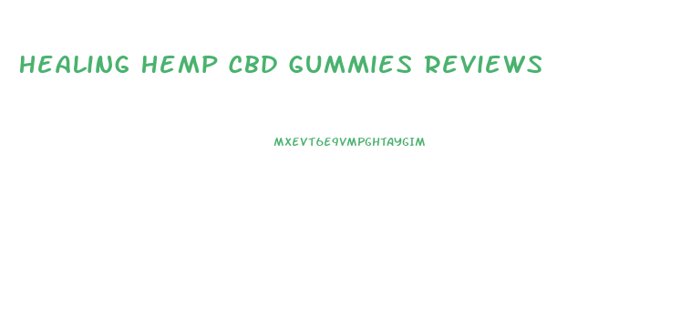 Healing Hemp Cbd Gummies Reviews