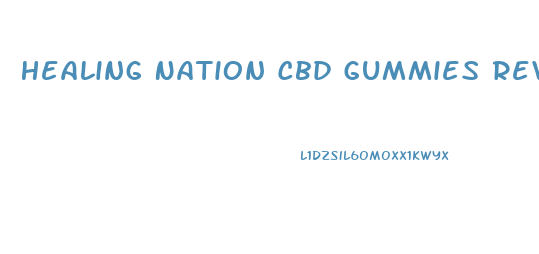 Healing Nation Cbd Gummies Reviews