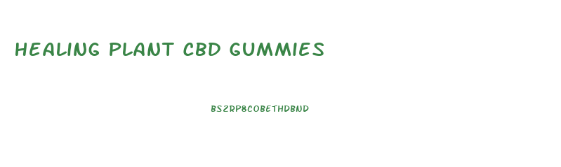 Healing Plant Cbd Gummies