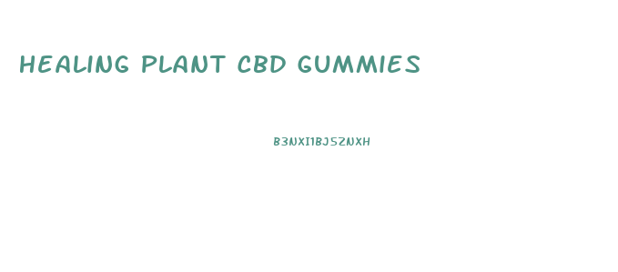 Healing Plant Cbd Gummies