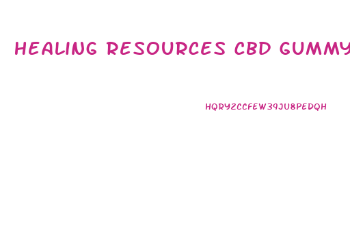 Healing Resources Cbd Gummy Bears