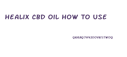 Healix Cbd Oil How To Use