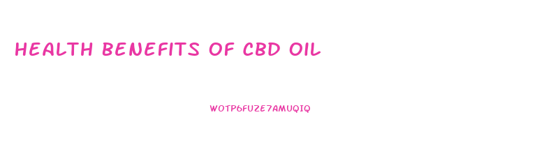 Health Benefits Of Cbd Oil