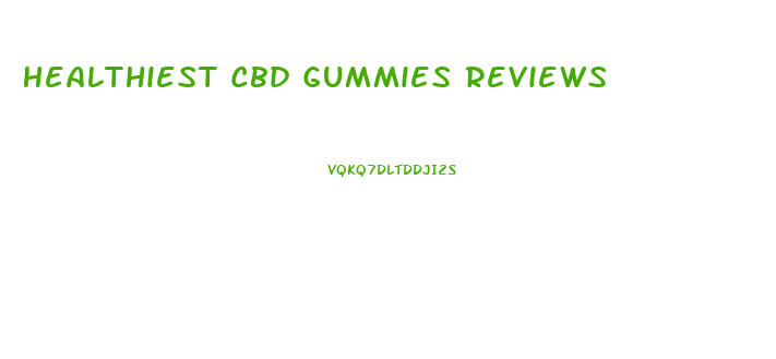 Healthiest Cbd Gummies Reviews