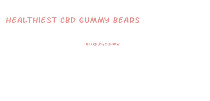 Healthiest Cbd Gummy Bears