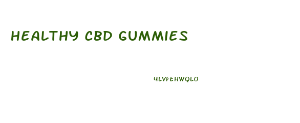 Healthy Cbd Gummies