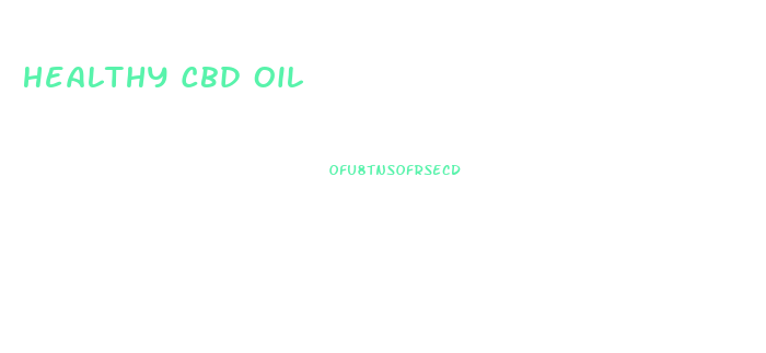 Healthy Cbd Oil