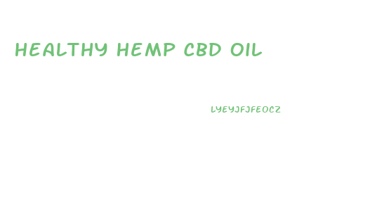 Healthy Hemp Cbd Oil