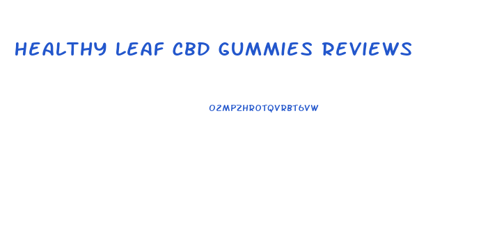 Healthy Leaf Cbd Gummies Reviews