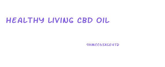 Healthy Living Cbd Oil