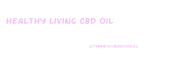 Healthy Living Cbd Oil