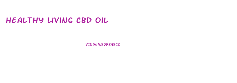 Healthy Living Cbd Oil