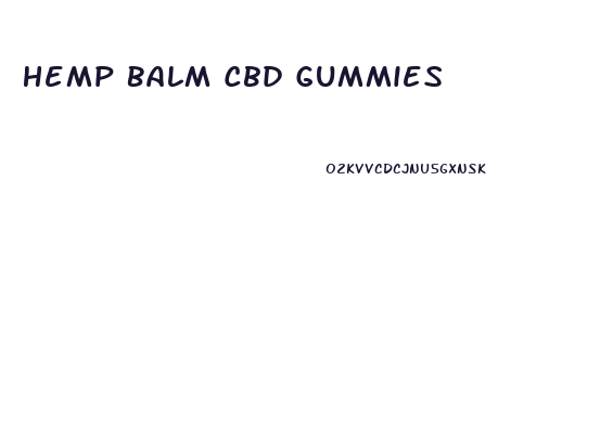 Hemp Balm Cbd Gummies