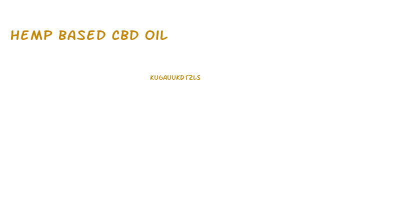 Hemp Based Cbd Oil
