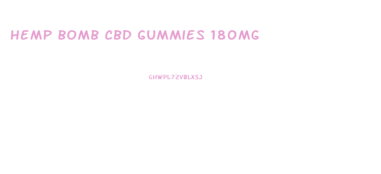 Hemp Bomb Cbd Gummies 180mg