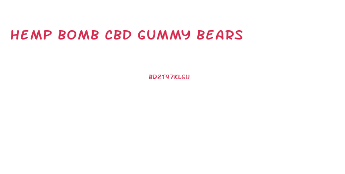 Hemp Bomb Cbd Gummy Bears