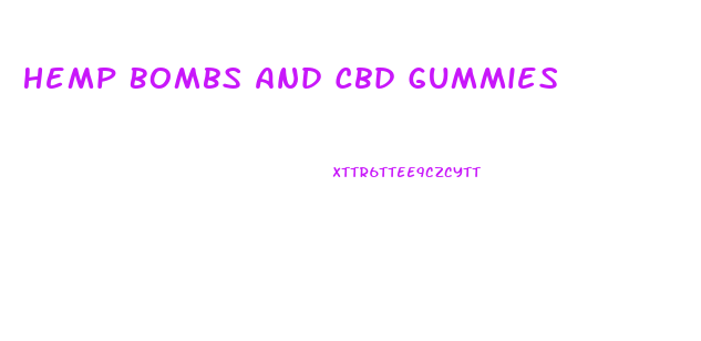 Hemp Bombs And Cbd Gummies