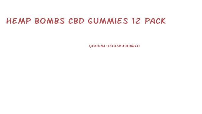 Hemp Bombs Cbd Gummies 12 Pack