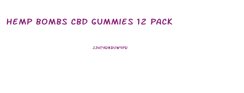 Hemp Bombs Cbd Gummies 12 Pack