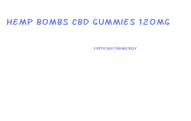 Hemp Bombs Cbd Gummies 120mg