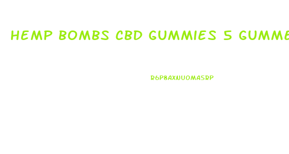 Hemp Bombs Cbd Gummies 5 Gummes