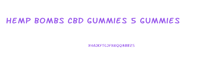 Hemp Bombs Cbd Gummies 5 Gummies