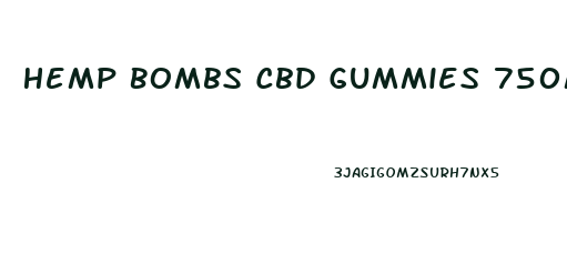 Hemp Bombs Cbd Gummies 750mg