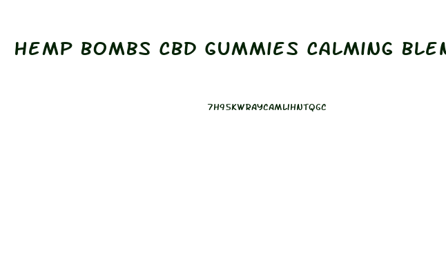 Hemp Bombs Cbd Gummies Calming Blend