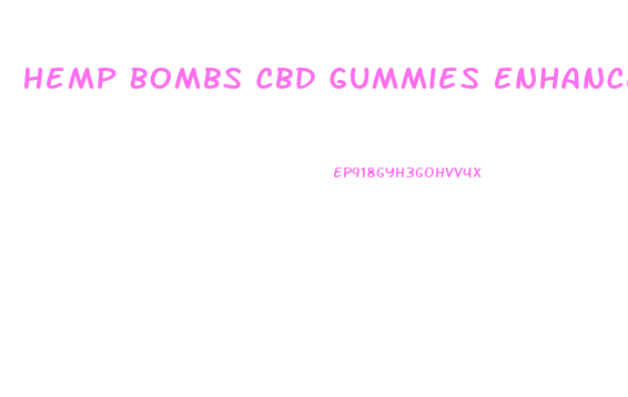 Hemp Bombs Cbd Gummies Enhanced With Melatonin Reviews