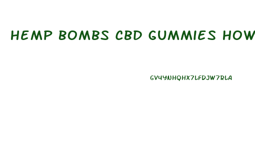 Hemp Bombs Cbd Gummies How Many To Take