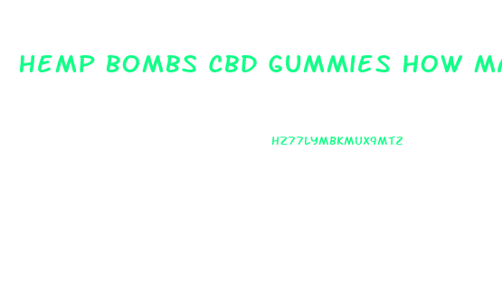 Hemp Bombs Cbd Gummies How Many To Take